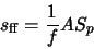 \begin{displaymath}
s_{\rm ff} = \frac{1}{f}AS_p
\end{displaymath}