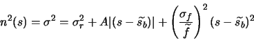 \begin{displaymath}
n^2(s) = \sigma^2 = \sigma_r^2 + A \vert(s-\widetilde{s_b})\...
...t(\frac{\sigma_f}{\widetilde{f}}\right)^2(s-\widetilde{s_b})^2
\end{displaymath}
