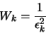 \begin{displaymath}
W_k = \frac{1}{\epsilon_k^2}
\end{displaymath}