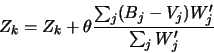 \begin{displaymath}
Z_k = Z_k + \theta\frac{\sum_j(B_j-V_j) W'_j}{\sum_jW'_j}
\end{displaymath}